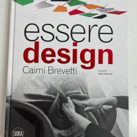 Essere design. Caimi Brevetti. Ediz. a colori.